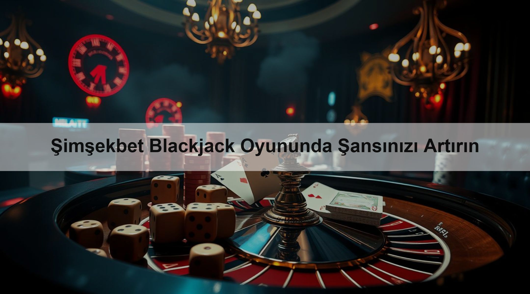 Şimşekbet Blackjack Oyununda Şansınızı Artırın