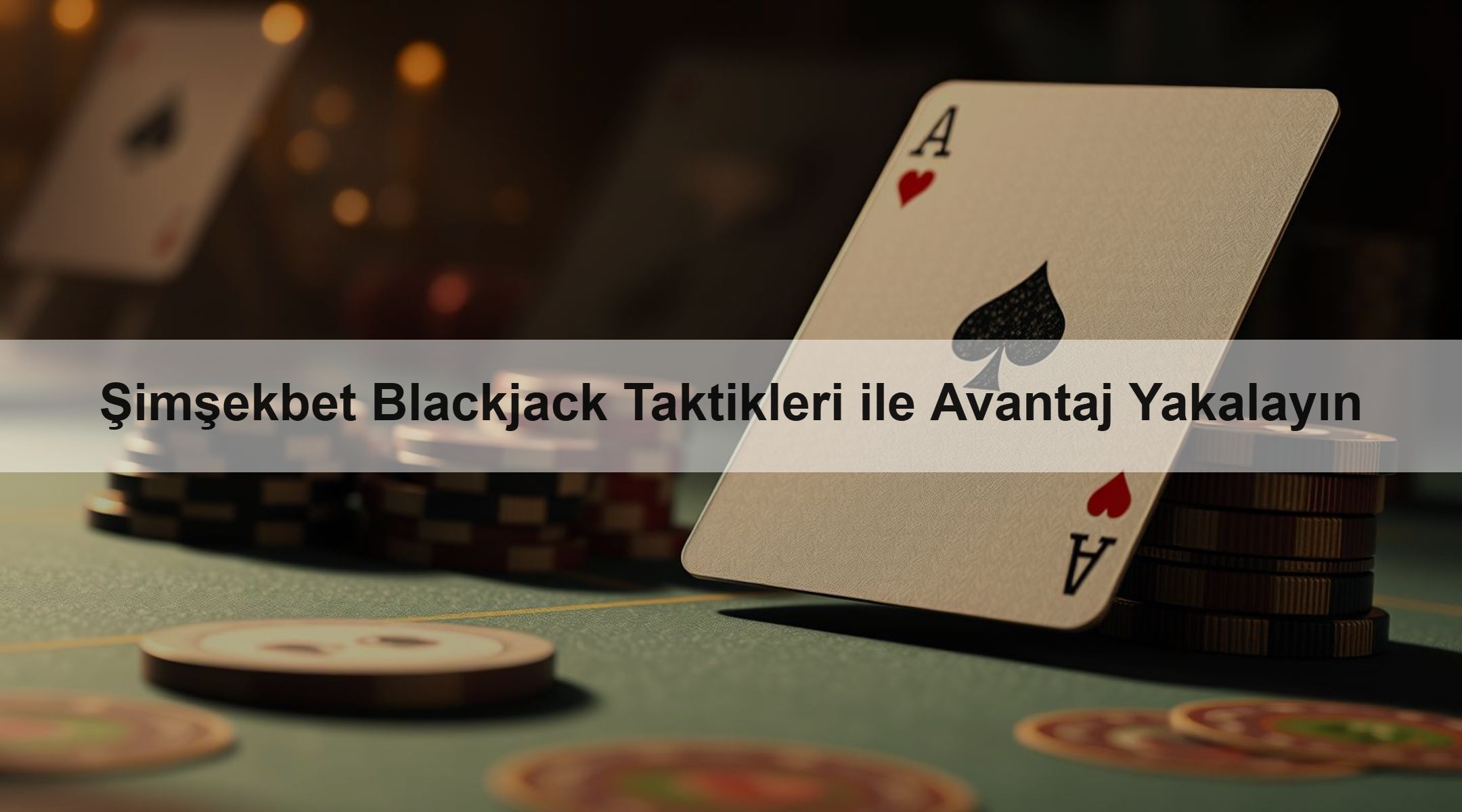 Şimşekbet Blackjack Taktikleri ile Avantaj Yakalayın 1 Şimşekbet Blackjack Taktikleri ile Avantaj Yakalayın
